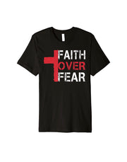 Faith Over Fear T-Shirt by Berts